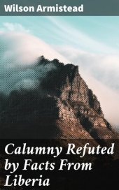 book Calumny Refuted by Facts From Liberia