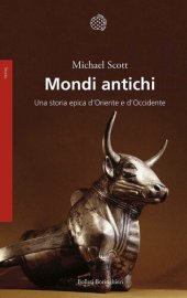 book Mondi antichi. Una storia epica d'Oriente e d'Occidente