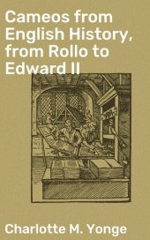 book Cameos from English History, from Rollo to Edward II