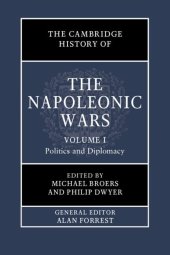 book The Cambridge History of the Napoleonic Wars: Volume 1, Politics and Diplomacy