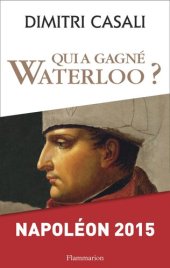 book Qui a gagné Waterloo ?