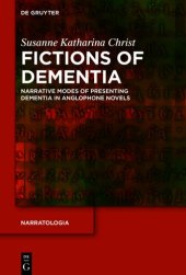 book Fictions of Dementia: Narrative Modes of Presenting Dementia in Anglophone Novels (Issn)