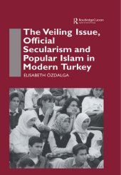 book The Veiling Issue, Official Secularism and Popular Islam in Modern Turkey