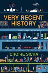 book Very Recent History: An Entirely Factual Account of a Year (c. AD 2009) in a Large City