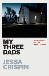 book My Three Dads: Patriarchy on the Great Plains