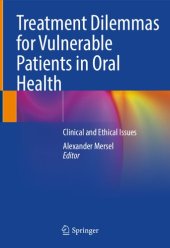 book Treatment Dilemmas for Vulnerable Patients in Oral Health: Clinical and Ethical Issues