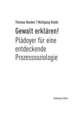 book Gewalt erklären! Plädoyer für eine entdeckende Prozesssoziologie