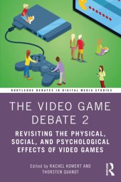 book The Video Game Debate 2: Revisiting the Physical, Social, and Psychological Effects of Video Games