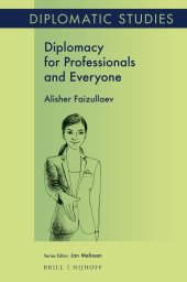 book Diplomacy for Professionals and Everyone (Diplomatic Studies, 20)