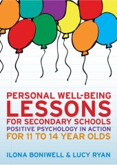 book Personal Well-Being Lessons for Secondary Schools: Positive Psychology in Action for 11 to 14 Year Olds