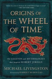 book Origins of the the Legends and Mythologies that Inspired Robert Jordan