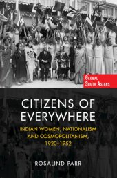 book Citizens of Everywhere: Indian Women, Nationalism and Cosmopolitanism, 1920–1952