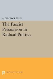 book The Fascist Persuasion in Radical Politics