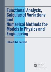 book Functional Analysis, Calculus of Variations and Numerical Methods for Models in Physics and Engineering