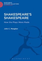 book Shakespeare's Shakespeare: How the Plays Were Made