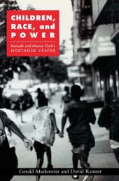 book Children, Race, and Power: Kenneth and Mamie Clark's Northside Center