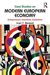 book Case Studies on Modern European Economy: Entrepreneurship, Inventions, and Institutions