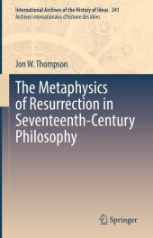 book The Metaphysics of Resurrection in Seventeenth-Century Philosophy