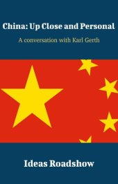 book China: Up Close and Personal - A Conversation with Karl Gerth