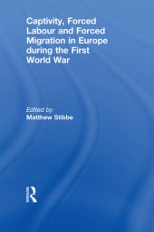 book Captivity, Forced Labour and Forced Migration in Europe during the First World War