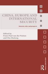 book China, Europe and International Security: Interests, Roles, and Prospects