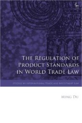 book The Regulation of Product Standards in World Trade Law