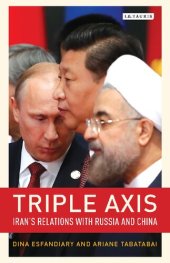 book Triple-Axis: China, Russia, Iran and Power Politics