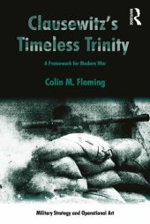 book Clausewitz's Timeless Trinity: A Framework For Modern War