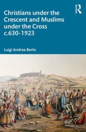 book Christians under the Crescent and Muslims under the Cross c.630 - 1923