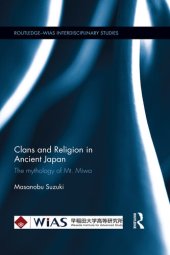 book Clans and Religion in Ancient Japan: The mythology of Mt. Miwa