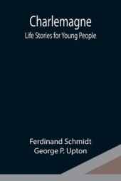 book Charlemagne; Life Stories for Young People