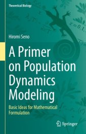 book A Primer on Population Dynamics Modeling: Basic Ideas for Mathematical Formulation