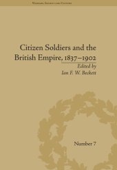 book Citizen Soldiers and the British Empire, 1837–1902