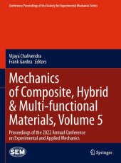 book Mechanics of Composite, Hybrid & Multi-functional Materials, Volume 5: Proceedings of the 2022 Annual Conference on Experimental and Applied Mechanics