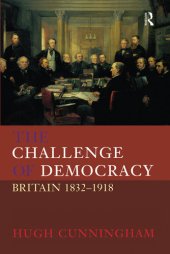 book The Challenge of Democracy: Britain 1832-1918