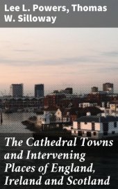 book The Cathedral Towns and Intervening Places of England, Ireland and Scotland