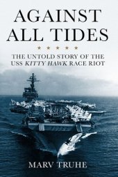 book Against All Tides: The Untold Story of the USS Kitty Hawk Race Riot