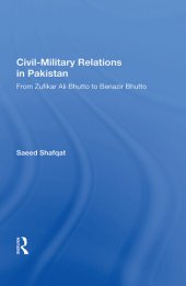 book Civil-military Relations in Pakistan: From Zufikar Ali Bhutto to Benazir Bhutto