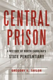 book Central Prison: A History of North Carolina’s State Penitentiary