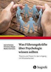 book Was Führungskräfte über Psychologie wissen sollten: Theorie und Praxis für den Umgang mit Mitarbeitenden