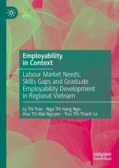 book Employability in Context: Labour Market Needs, Skills Gaps and Graduate Employability Development in Regional Vietnam