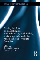 book Closing the Door on Globalization: Internationalism, Nationalism, Culture and Science in the Nineteenth and Twentieth Centuries