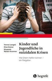 book Kinder und Jugendliche in suizidalen Krisen: Wie Eltern helfen können – ein Ratgeber