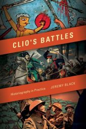 book Clio's Battles: Historiography in Practice