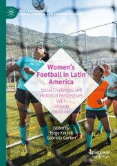 book Women’s Football in Latin America: Social Challenges and Historical Perspectives Vol 2. Hispanic Countries