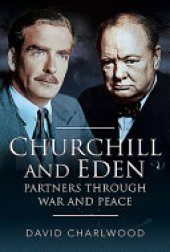 book Churchill and Eden: Partners Through War and Peace