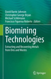 book Biomining Technologies: Extracting and Recovering Metals from Ores and Wastes