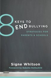 book 8 Keys to End Bullying: Strategies for Parents & Schools (8 Keys to Mental Health)