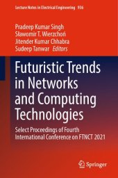 book Futuristic Trends in Networks and Computing Technologies: Select Proceedings of Fourth International Conference on FTNCT 2021