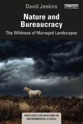 book Nature and Bureaucracy: The Wildness of Managed Landscapes